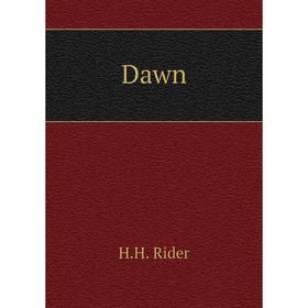 

Книга Dawn. H.H. Rider