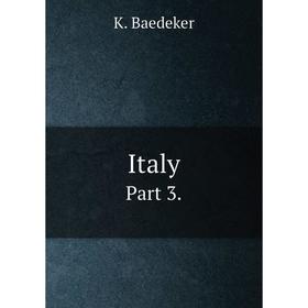 

Книга Italy. Part 3.. K. Baedeker