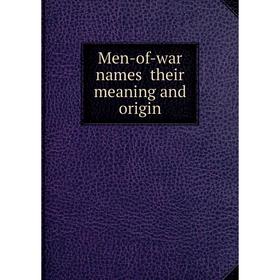 

Книга Men-of-war names their meaning and origin