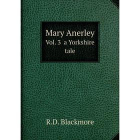 

Книга Mary AnerleyVol 3 a Yorkshire tale