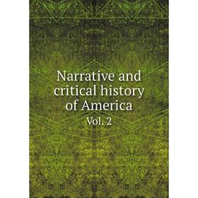 

Книга Narrative and critical history of America Vol 2