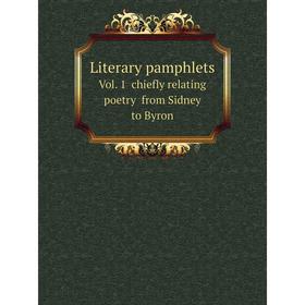 

Книга Literary pamphletsVol 1 chiefly relating poetry from Sidney to Byron