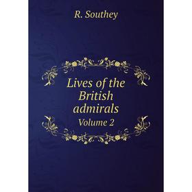 

Книга Lives of the British admiralsVolume 2