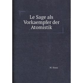 

Книга Le Sage als Vorkaempfer der Atomistik