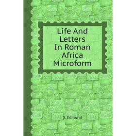 

Книга Life And Letters In Roman Africa Microform