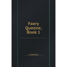 

Книга Faery Queene, . Book 1. S. Edmund
