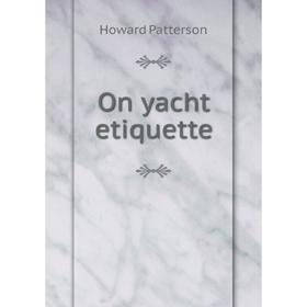 

Книга On yacht etiquette
