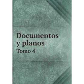 

Книга Documentos y planos. Tomo 4. Enrique Peno