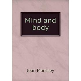 

Книга Mind and body