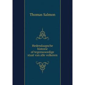 

Книга Hedendaagsche historie of tegenwoordige staat van alle volkeren. Thomas Salmon