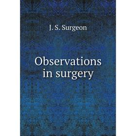 

Книга Observations in surgery
