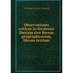 

Книга Observationes criticae in Strabonis Iberiam sive Rerum geographicarum, librum tertium