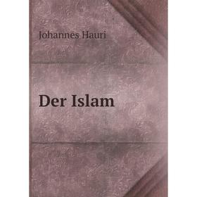 

Книга Der Islam. Johannes Hauri