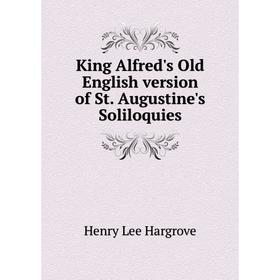 

Книга King Alfred's Old English version of St. Augustine's Soliloquies