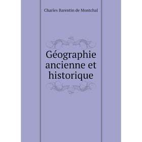 

Книга Géographie ancienne et historique. Charles Barentin de Montchal