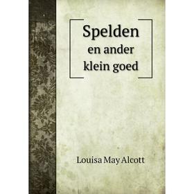 

Книга Speldenen ander klein goed. Alcott Louisa May