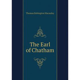 

Книга The Earl of Chatham. Thomas Babington Macaulay