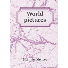

Книга World pictures. Menpes Mortimer