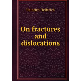 

Книга On fractures and dislocations