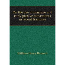 

Книга On the use of massage and early passive movements in recent fractures