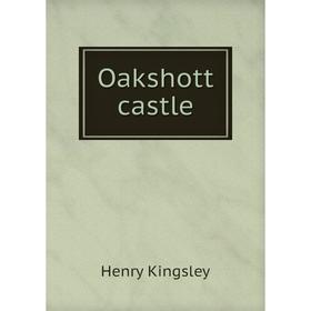 

Книга Oakshott castle