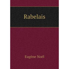 

Книга Rabelais. Eugène Noël