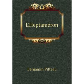 

Книга L'Heptaméron