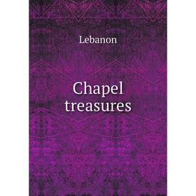 

Книга Chapel treasures. Lebanon