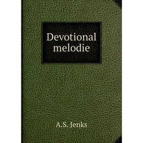 

Книга Devotional melodie. A.S. Jenks