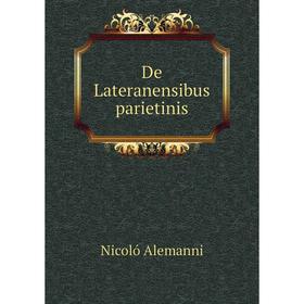 

Книга De Lateranensibus parietinis. Nicoló Alemanni