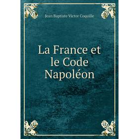 

Книга La France et le Code Napoléon