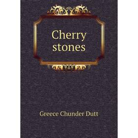 

Книга Cherry stones. Greece Chunder Dutt