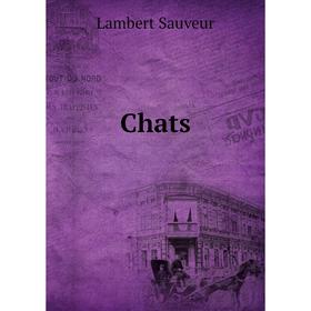 

Книга Chats. Lambert Sauveur