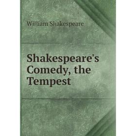 

Книга Shakespeare's Comedy, the Tempest. William Shakespeare