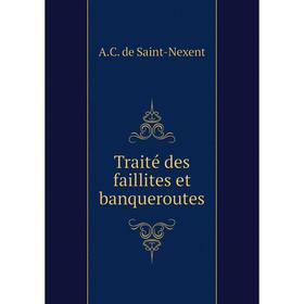 

Книга Traité des faillites et banqueroutes. A.C. de Saint-Nexent