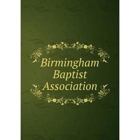 

Книга Birmingham Baptist Association