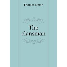 

Книга The clansman. Thomas Dixon