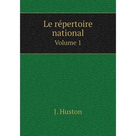 

Книга Le répertoire national Volume 1