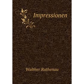 

Книга Impressionen. Walther Rathenau