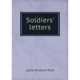 

Книга Soldiers' letters. Lydia Minturn Post