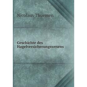 

Книга Geschichte des Hagelversicherungswesens. Nicolaus Thuemen