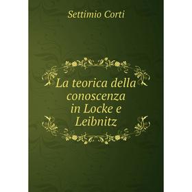 

Книга La teorica della conoscenza in Locke e Leibnitz