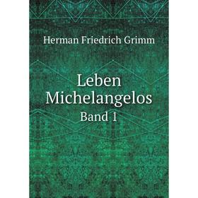 

Книга Leben Michelangelos Band 1