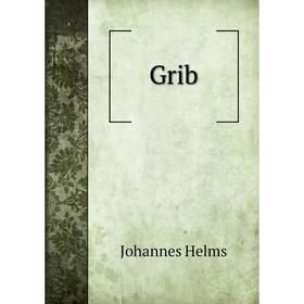 

Книга Grib. Johannes Helms