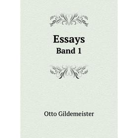 

Книга Essays. Band 1. Otto Gildemeister