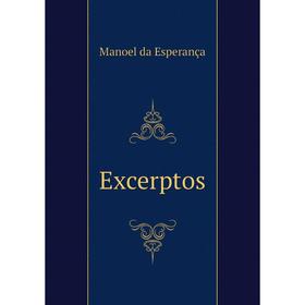 

Книга Excerptos. Manoel da Esperança
