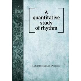 

Книга A quantitative study of rhythm. Herbert Hollingsworth Woodrow