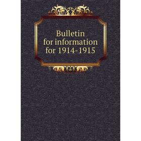 

Книга Bulletin for information for 1914-1915. California. State normal school