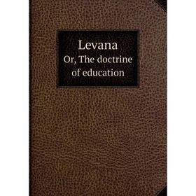 

Книга LevanaOr, The doctrine of education