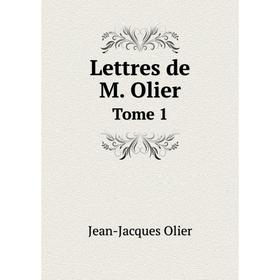 

Книга Lettres de M OlierTome 1